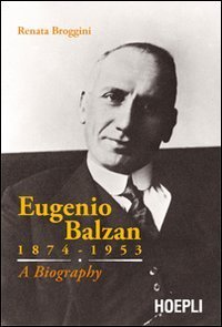 Eugenio Balzan 1874-1953 - A biography