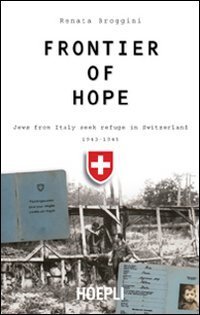 Frontier of hope - Jews from Italy seek refuge in Switzerland 1943-1947