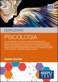 Hoepli Test. Eserciziario. Per la preparazione ai corsi di laurea dell'area psicologica. Vol. 5: Psicologia. - Psicologia