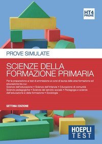 Hoepli test. Prove simulate. Scienze della formazione primaria