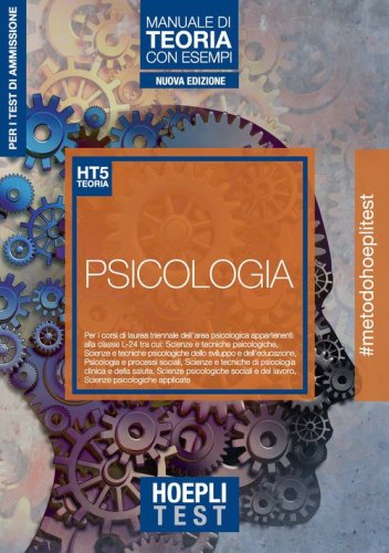 Hoepli test. Psicologia. Manuale di teoria con esempi. Per i test di ammissione all'universit&agrave;