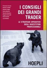I consigli dei grandi trader - Le strategie operative degli investitori professionali