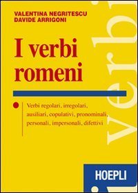 I verbi romeni - Verbi regolari, irregolari, ausiliari, copulativi, pronominali, personali, impersonali, difettivi