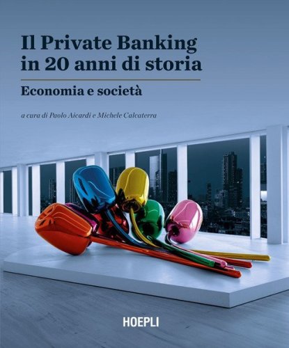 Il Private Banking in 20 anni di storia. Economia e societ&agrave;