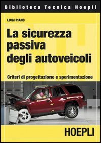 La sicurezza passiva degli autoveicoli - Criteri di progettazione e sperimentazione