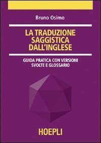 La traduzione saggistica dall'inglese - Guida pratica con versioni guidate e glossario