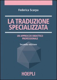 La traduzione specializzata - Un approccio didattico professionale