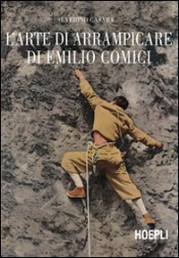 L'arte di arrampicare di Emilio Comici