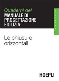 Le chiusure orizzontali - Quaderni del manuale di progettazione edilizia