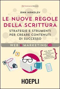 Le nuove regole della scrittura. Strategie e strumenti per creare contenuti di successo