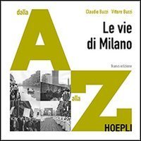 Le vie di Milano - Dalla A alla Z