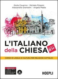 L'italiano della Chiesa. Corso di lingua e cultura per religiosi cattolici. Con CD Audio
