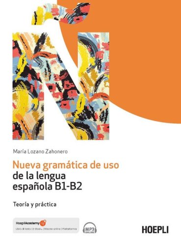 Nueva gram&aacute;tica de uso de la lengua espa&ntilde;ola B1-B2. Teor&iacute;a y pr&aacute;ctica