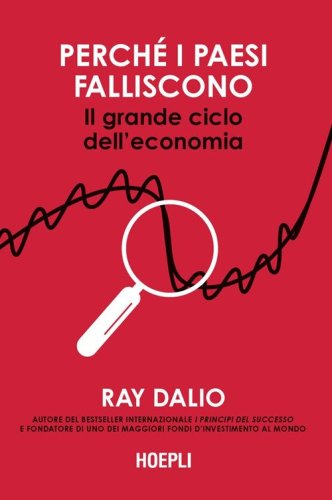 Perch&eacute; i Paesi falliscono. Il grande ciclo dell'economia