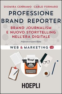 Professione brand reporter. Brand journalism e nuovo storytelling nell'era digitale