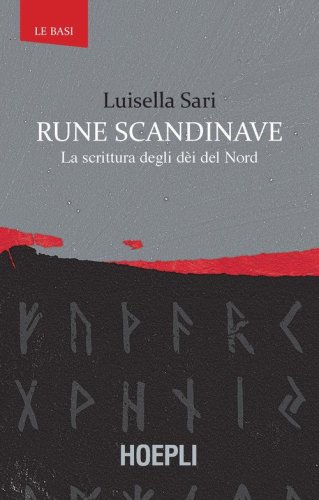 Rune scandinave. La scrittura degli dèi del Nord