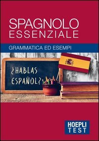 Spagnolo essenziale - Grammatica ed esempi