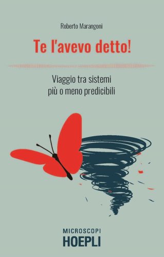 Te l'avevo detto! Viaggio tra sistemi pi&ugrave; o meno predicibili