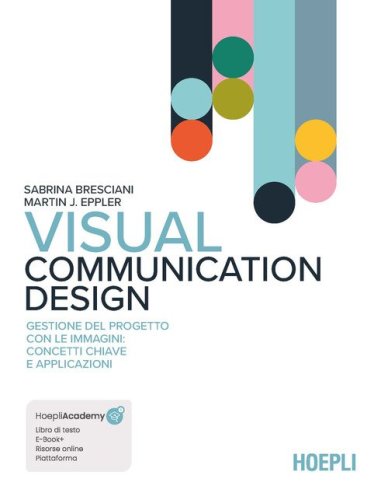 Visual Communication Design. Gestione del progetto con le immagini: concetti chiave e applicazioni