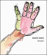 Mario Merz - Disegni. Ediz. italiana e inglese