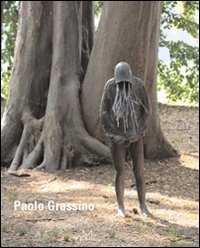 Paolo Grassino - Ediz. italiana, inglese e francese