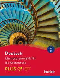 Ubungsgrammatik Fur Die Mittelstufe Plus. B1/c1. Per Le Scuole Superiori. Con E-book