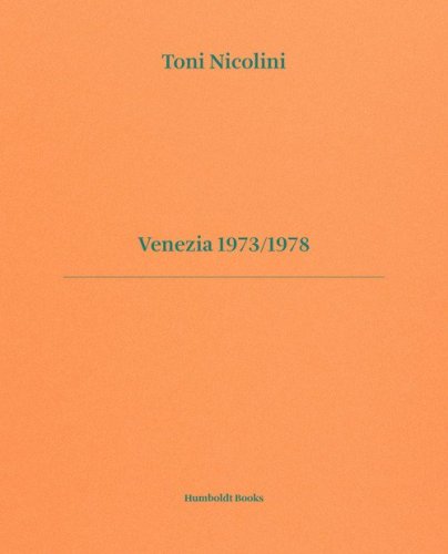 Venezia 1973-1978. Ediz. italiana e inglese