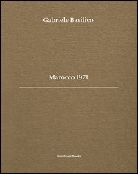 Gabriele Basilico. Marocco 1971
