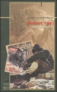 Fr&ecirc;ney 1961. Un viaggio senza fine