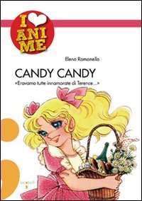 Candy Candy. &laquo;Eravamo tutte innamorate di Terence...&raquo;