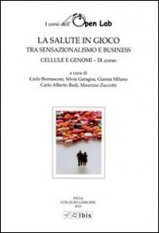 La salute in gioco - Cellule e Genomi - IX corso - tra sensazionalismo e business