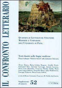 Il confronto letterario. Quaderni del Dipartimento di lingue e letterature straniere moderne dell'Universit&agrave; di Pavia. Vol. 52: Primo colloquio &laquo;Roberto Sanesi&raquo; sulla traduzione letteraria. - Primo colloquio &laquo;Roberto Sanesi&raquo; sulla traduzione letteraria