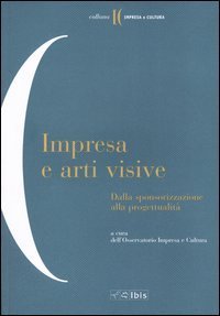 Impresa e arti visive. Dalla sponsorizzazione alla progettualit&agrave;