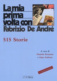 La mia prima volta con Fabrizio De André. 515 storie
