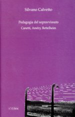 La pedagogia del sopravvissuto - Canetti, Amery, Bettelheim
