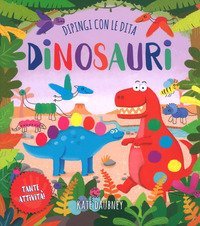 Dinosauri. Dipingi con le dita