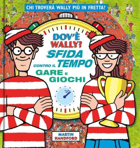 Dov'&egrave; Wally? Sfida contro il tempo. Gare e giochi