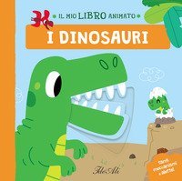 I dinosauri. Il mio libro animato