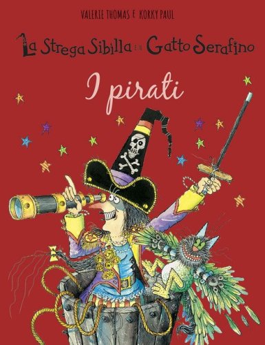 I pirati. La strega Sibilla e il gatto Serafino