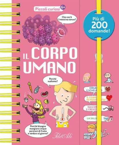 Il corpo umano. Piccoli curiosi