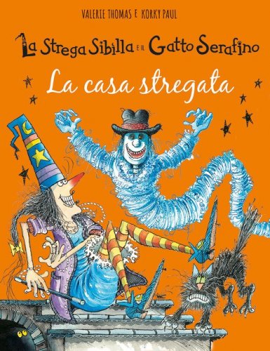 La casa stregata. La strega Sibilla e il gatto Serafino