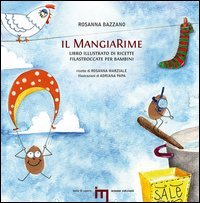 Il MangiaRime. Libro illustrato di ricette filastroccate per bambini