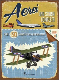 Aerei. Una storia completa