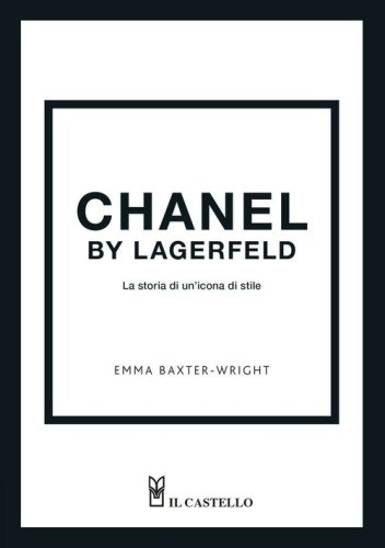 Chanel by Lagerfeld. La storia di un'icona di stile