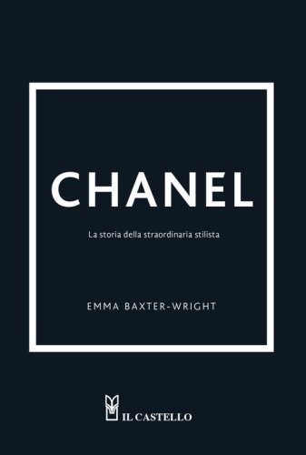 Chanel. La storia della straordinaria stilista