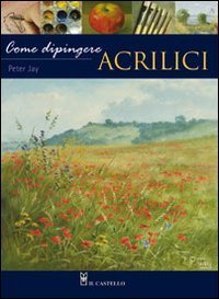 Come dipingere - Acrilici