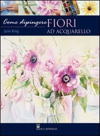 Come dipingere i fiori - Acquarello