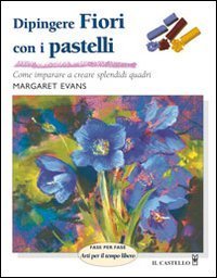 Dipingere fiori con i pastelli
