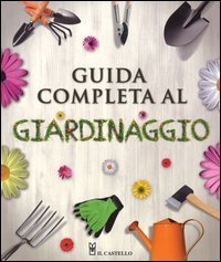 Guida completa al giardinaggio