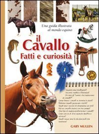 Il cavallo. Fatti e curiosit&agrave;